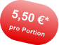 5,50 €* pro Portion